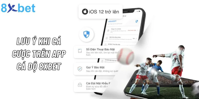 App Cá Độ 8xbet - Ứng Dụng Cá Cược Hiện Đại Nhất 2024 Những điều bet thủ cần lưu ý khi tải ứng dụng cá cược 8xbet về máy